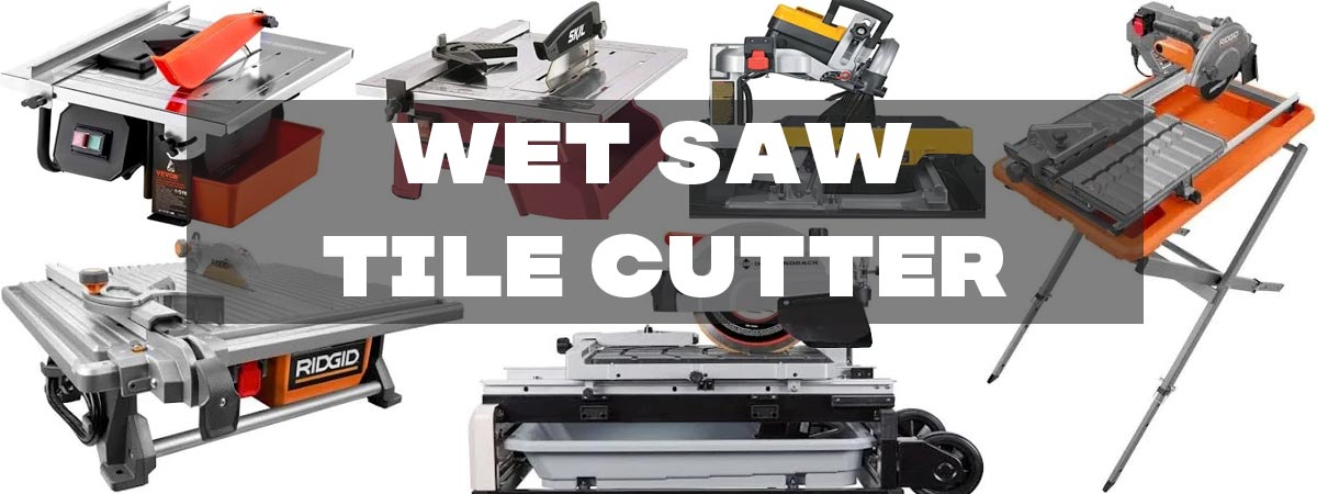 Wet Saw Tile Cutters