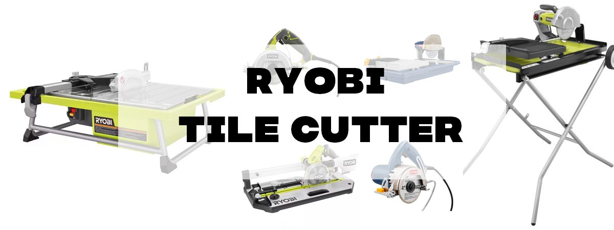 Ryobi Tile Cutter