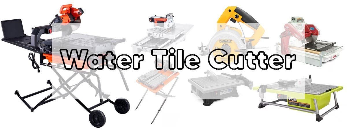 Water Tile Cutter